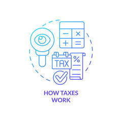 How taxes work blue gradient concept icon. Interesting skill to learn abstract idea thin line illustration. Personal finance decisions. Isolated outline drawing. Myriad Pro-Bold font used