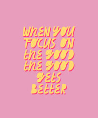 Minimalist vector lettering. Inspirational quote. Yellow letters on pink background. Hand drawn inscription. For cards, posters, stationery. Positive message.