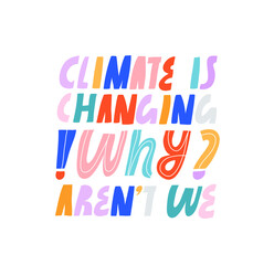 Bright vector lettering. Hand drawn inscription about climate change and nature conservation. Colorful letters on white background.