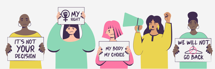 Women protest pro-choice activists woman holding signs My Body My Choice, We will not go back, It is not your decision. People with placards supporting abortion rights at protest rally demonstration - obrazy, fototapety, plakaty