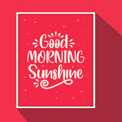 Naklejka na ściany i meble Good morning sunshine quote lettering. Lettering inspiration calligraphy, phrase, poster design with sunshine.