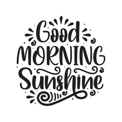 Good morning sunshine quote lettering. Lettering inspiration calligraphy, phrase, poster design with sunshine.