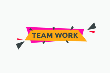 Team work text button. Colorful Teamwork  web banner template. Sign icon label