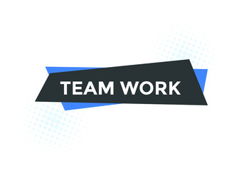 Team work text button. Colorful Teamwork  web banner template. Sign icon label