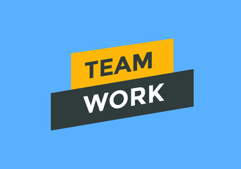 Team work text button. Colorful Teamwork  web banner template. Sign icon label