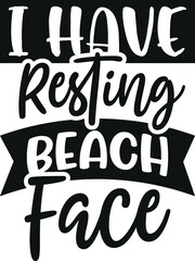 I have resting beach face