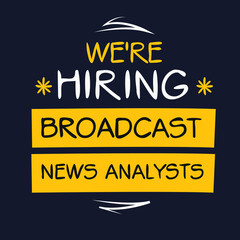 We are hiring (Broadcast News Analysts), vector illustration.