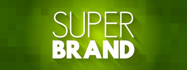 Super Brand - extremely popular brand, text quote concept background