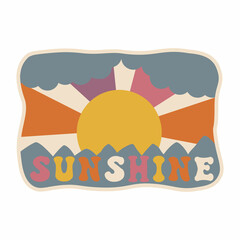 Fun groovy sticker. Phrase SUNSHINE. Landscape and colored sunburst. Retro design, muted colors. Vector illustration.
