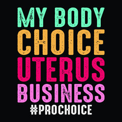 My Body Choice Uterus Business Shirt illustration, Women Rights Shirt, Women Shirt