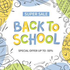 Back to school sale banner. Hand drawn of school supplies and objects. Design poster for Sales, for ads, flyer, header for website. Vector illustration.