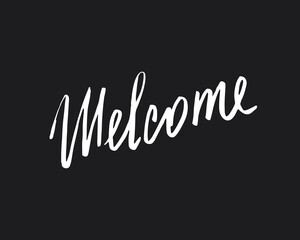 Welcome lettering handwritten sign, Hand drawn grunge calligraphic text. Vector illustration