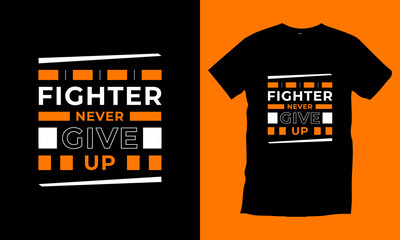 Fighter never give up. Typography t shirt design for prints, appeal, vector, art, illustration, typography, poster, template, trendy black tee shirt design.