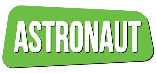 ASTRONAUT text on green trapeze stamp sign.