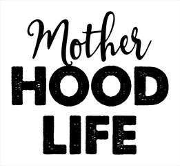 Mother Hood Life. Mom Life Vector for Print Design.