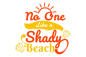 Summer Quote -  No one like a shady beach