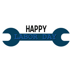 Happy Labor Day. Festive lettering. Wrench. Vector.