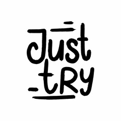 Just Try Lettering. Vector illustration isolated on white background. Element for flyers, banner and posters.
