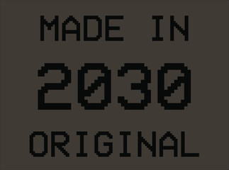 Made in year 2030 original pixel font. Vector for birthday year on dark background.