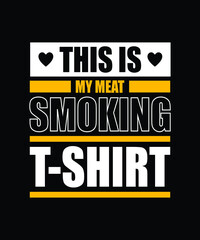 This is my meat smoking t-shirt  || BBQ typography t shirt design 