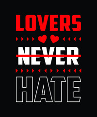 Lovers never hate || Typography t shirt design 