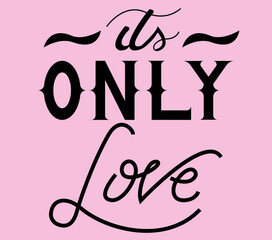 Its Only Love lettering