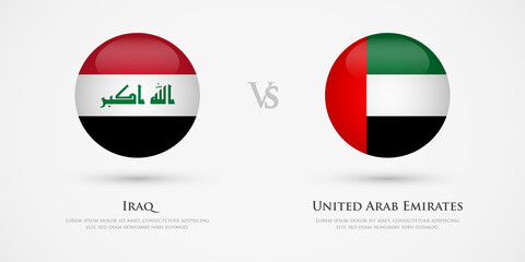 Iraq vs United Arab Emirates country flags template. The concept for game, competition, relations, friendship, cooperation, versus.