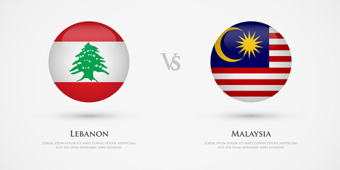 Lebanon vs Malaysia country flags template. The concept for game, competition, relations, friendship, cooperation, versus.