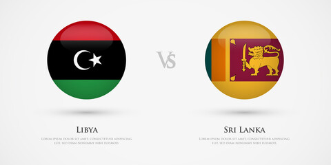 Libya vs Sri Lanka country flags template. The concept for game, competition, relations, friendship, cooperation, versus.