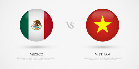 Mexico vs Vietnam country flags template. The concept for game, competition, relations, friendship, cooperation, versus.