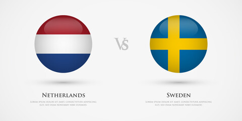 Netherlands vs Sweden country flags template. The concept for game, competition, relations, friendship, cooperation, versus.