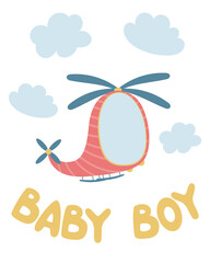 Baby boy toy helicopter and clouds in the sky, handwritten lettering. Vector cartoon postcard or banner.