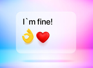 I am fine message. Chat bubble with cute emojis. Vector 3d illustration