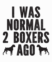 I Was Normal 2 Boxers Agois a vector design for printing on various surfaces like t shirt, mug etc. 
