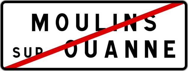 Panneau sortie ville agglomération Moulins-sur-Ouanne / Town exit sign Moulins-sur-Ouanne