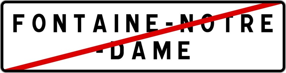 Panneau sortie ville agglomération Fontaine-Notre-Dame / Town exit sign Fontaine-Notre-Dame