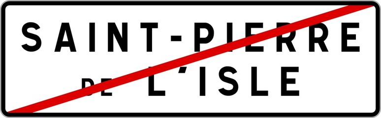 Panneau sortie ville agglom&eacute;ration Saint-Pierre-de-l'Isle / Town exit sign Saint-Pierre-de-l'Isle