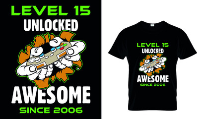 LEVEL 15 UNLOCKED AWESOME SINCE 2006 Custom T-Shirt.