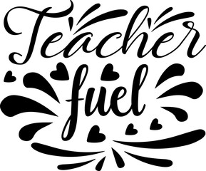 Teacher fuel
