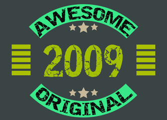 Awesome year 2009 original. Birthday date design with dark background.