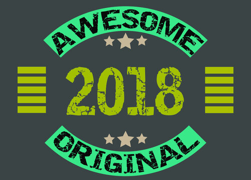 Awesome year 2018 original. Birthday date design with dark background.