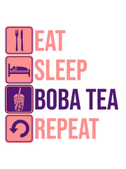 Eat Sleep Boba Tea 