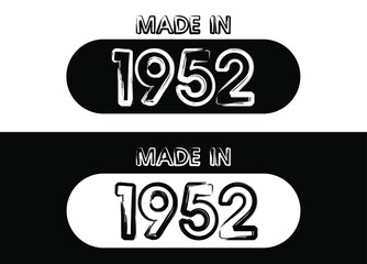 Made in 1952 year set. Black and white vector set for birthday date.