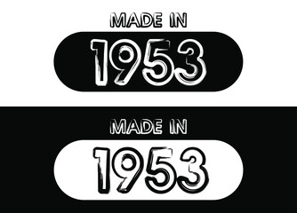 Made in 1953 year set. Black and white vector set for birthday date.