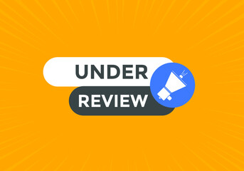 Under review web button. under review sign, label, icon, template for website.
