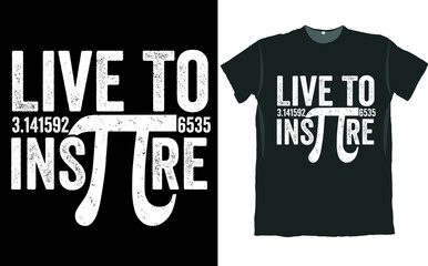 Live to Inspire 3.1515 Pi T Shirt Design