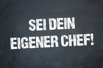Sei dein eigener Chef!