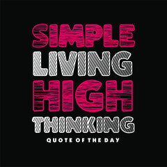 Obraz premium simple living high thinking quote design typography, vector design text illustration, poster, banner, flyer, postcard , sign, t shirt graphics, print etc