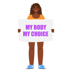 Women's protest. African woman holding signs "My body - my choice" isolated on a white background. Pro-choice activists supporting abortion rights.