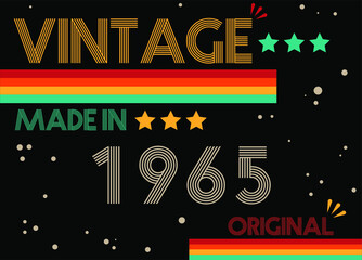 Vintage made in 1965 original retro font. Vector with birthday year on black background.